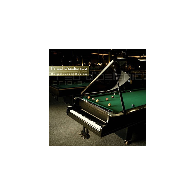 Fred D'Oelsnitz Trio - The pool cue and the piano