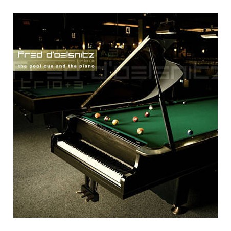 Fred D'Oelsnitz Trio - The pool cue and the piano