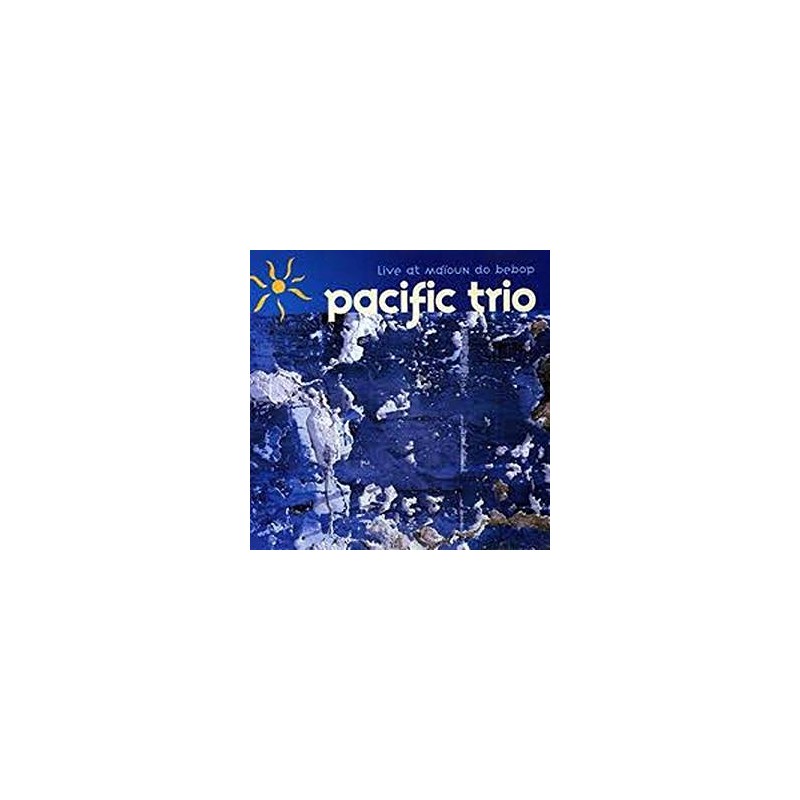 Pacific Trio - Live At Maïoun Do Bebop