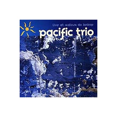Pacific Trio - Live At Maïoun Do Bebop