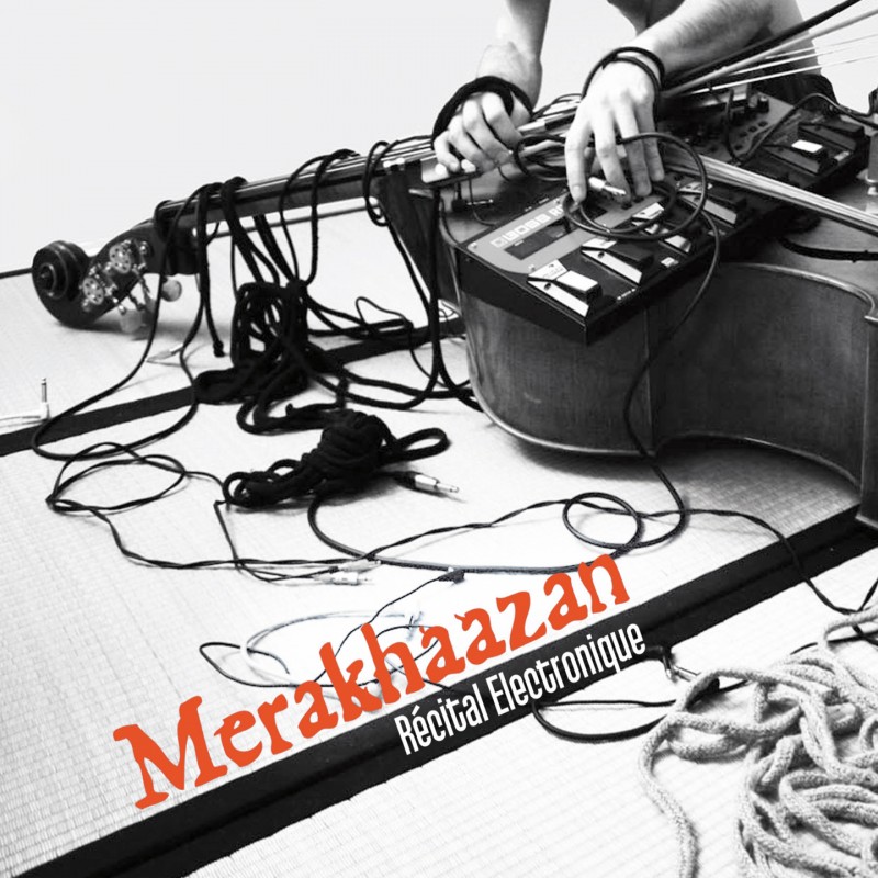 Merakhaazan - Récital Electronique